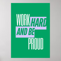 Work Hard and Be Proud, Motivational Quote