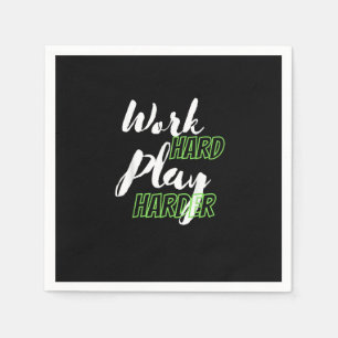 Work Hard And Play Harder Napkin