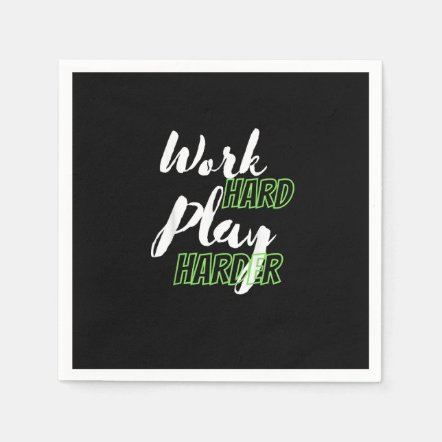 Work Hard And Play Harder Napkin (Front)