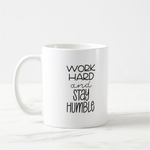 Work Hard and Stay Humble Mug 