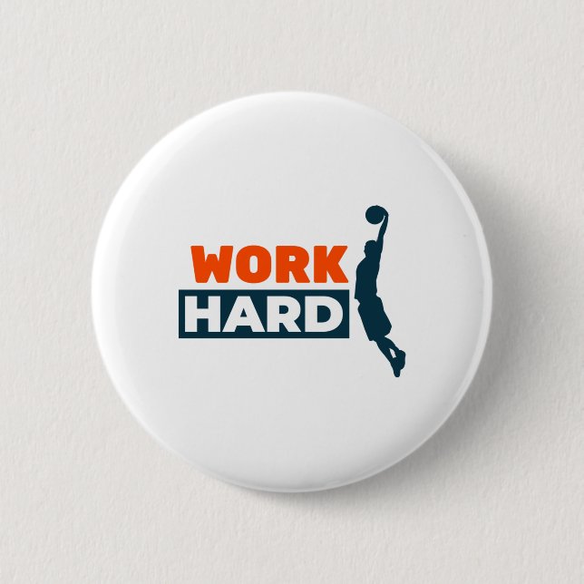 Work Hard Basketball 2 Inch Round Button (Front)