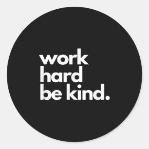 Work Hard Be Kind Insrational Motivational Workout Classic Round Sticker