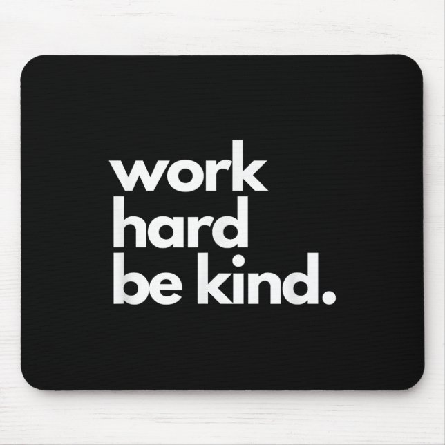Work Hard Be Kind Insrational Motivational Workout Mouse Pad (Front)