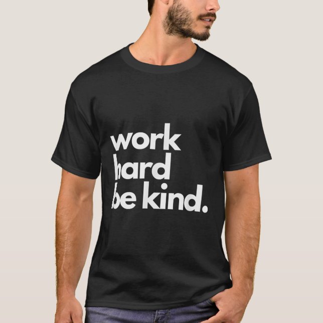Work Hard Be Kind Insrational Motivational Workout T-Shirt (Front)