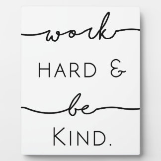 Work Hard & Be Kind Plaque