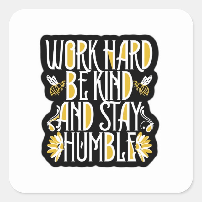 Work Hard Be Kind Stay Humble Sticker (Front)