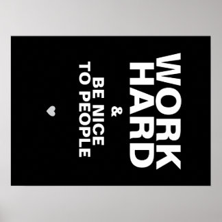 Work Hard & Be Nice To People Poster: Black Poster