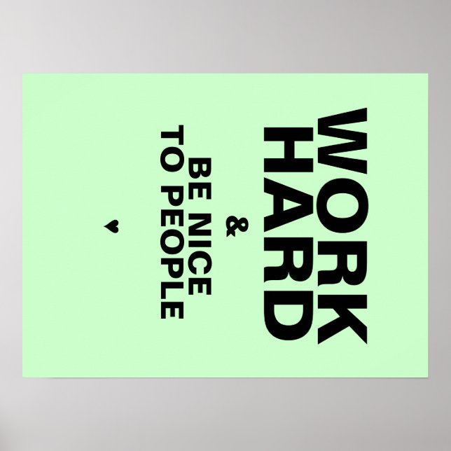 Work Hard & Be Nice To People Poster: Green Poster (Front)