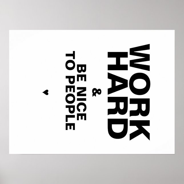 Work Hard & Be Nice To People Poster: White Poster (Front)