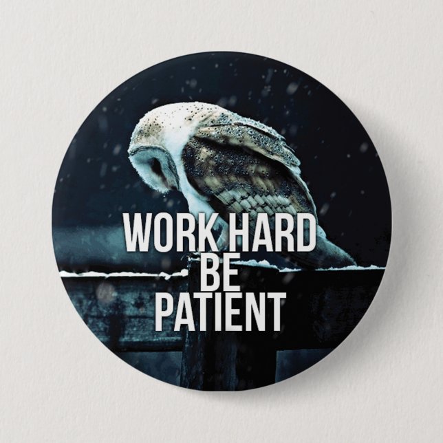 Work Hard, Be Patient - Motivational 3 Inch Round Button (Front)