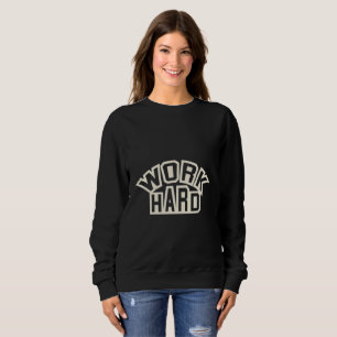 WORK HARD Bold Collegiate - Minimalist Women's Sweatshirt