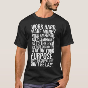 Work Hard, Don't Be Lazy, Gym, Hustle, Success T-Shirt