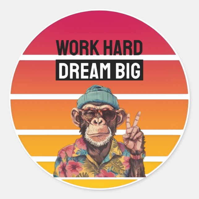 WORK HARD DREAM BIG CLASSIC ROUND STICKER (Front)