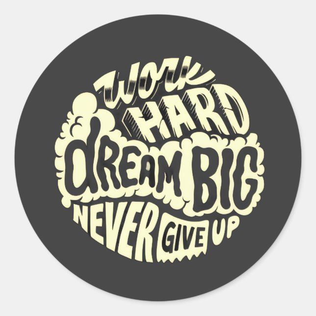 Work hard dream big  classic round sticker (Front)