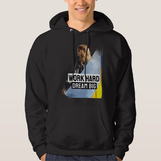 Work hard Dream big  Hoodie (Front)