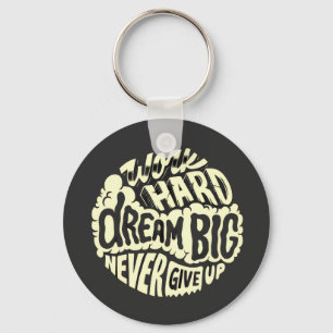 Work hard dream big keychain