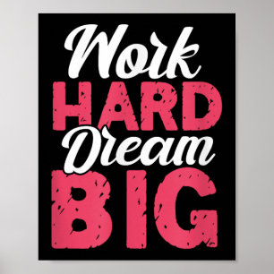 Work Hard Dream Big Motivational Insration Encoura Poster