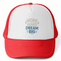 Work Hard Dream Big Motivational Quote Hat