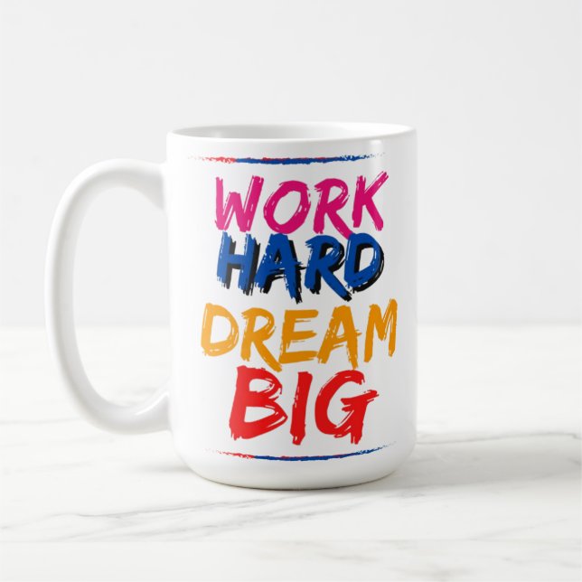 Work hard dream Big Mug Design (Left)