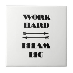 WORK HARD DREAM BIG Quote Text Black and White Tile