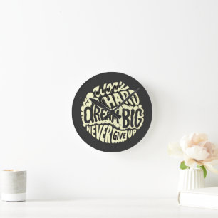 Work hard dream big  round clock