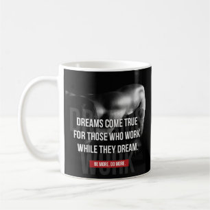 Work Hard - Dreams Come True - Gym Motivational Coffee Mug