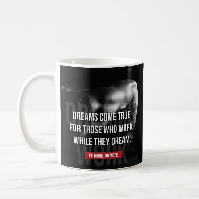 Work Hard - Dreams Come True - Gym Motivational Coffee Mug (Left)