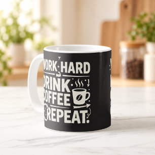 Work Hard Drink Coffee Repeat Motivational Mug