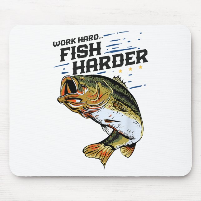 Work Hard Fish Harder Funny B Fishing Angler Fishe Mouse Pad (Front)