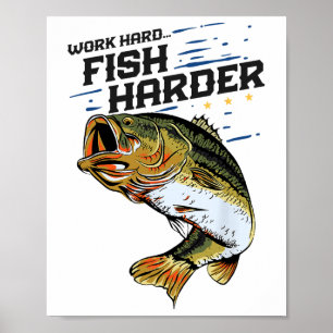 Work Hard Fish Harder Funny B Fishing Angler Fishe Poster