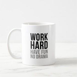 Work Hard Have Fun No Drama Coffee Mug