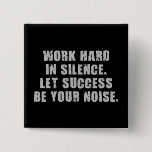 Work Hard In Silence - Let Success Be Your Noise 2 Inch Square Button