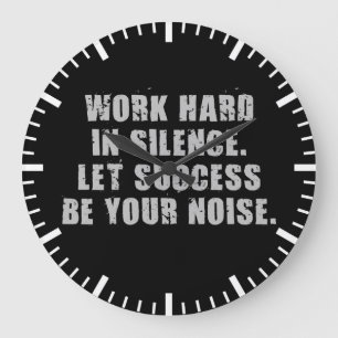 Work Hard In Silence - Let Success Be Your Noise Large Clock