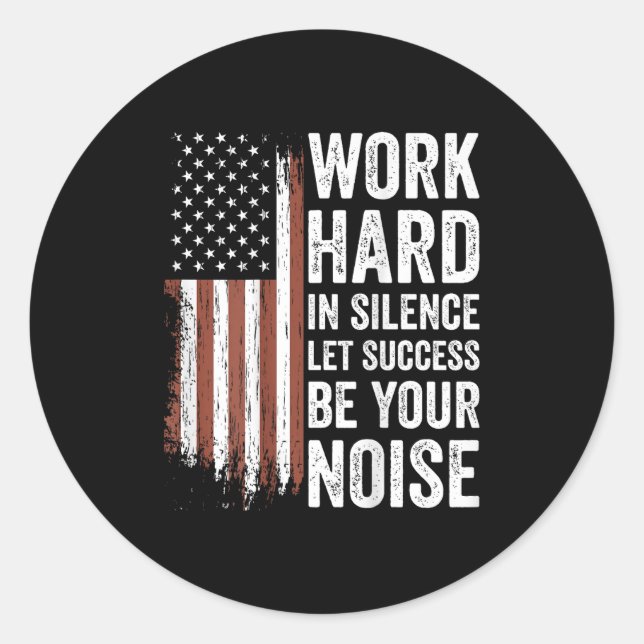 Work Hard In Silence Let Success Be Your Noise (on Classic Round Sticker (Front)