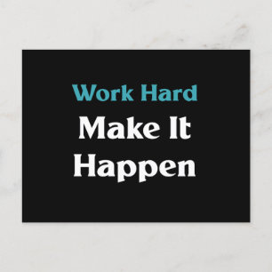 Work hard make it happen postcard