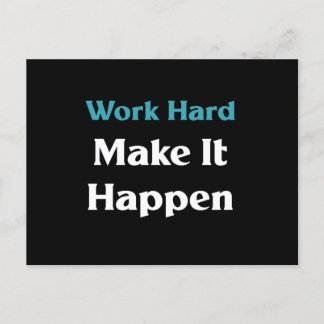 Work hard make it happen postcard