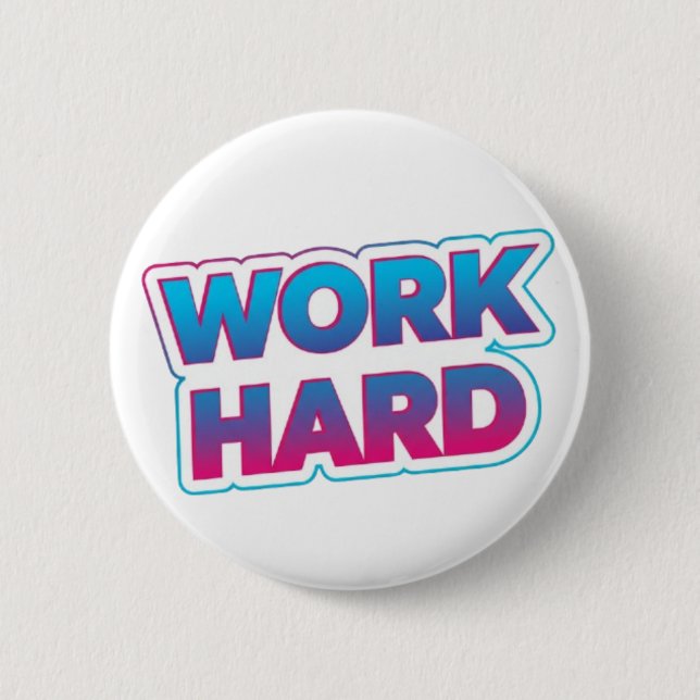Work Hard Motivational Typography Quote 2 Inch Round Button (Front)