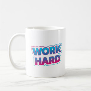 Work Hard Motivational Typography Quote Coffee Mug