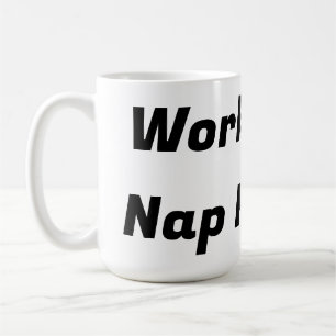 Work Hard Nap Harder Coffee Mug