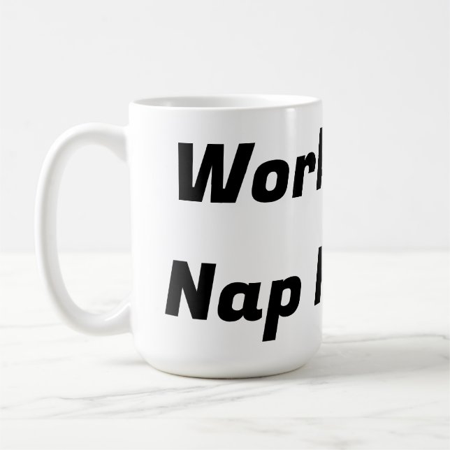 Work Hard Nap Harder Coffee Mug (Left)