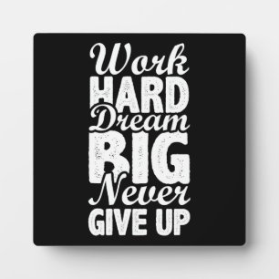 Work Hard Never Give Up - Gym, Hustle, Success Plaque