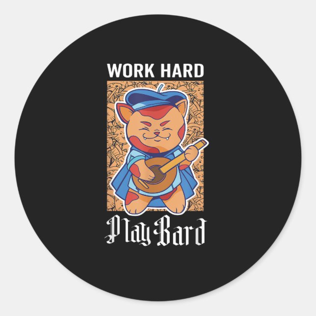 Work Hard Play Bard  Classic Round Sticker (Front)