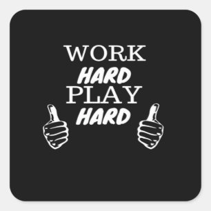 Work Hard Play Hard Black Background Fitted V-Neck Square Sticker