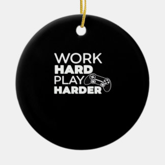 Work Hard Play Hard Classic Essential Ceramic Ornament