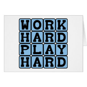 Work Hard Play Hard, Duality of Life