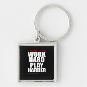 Work Hard Play Hard Essential Funny Keychain