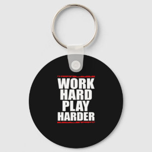 Work Hard Play Hard Essential Funny Keychain