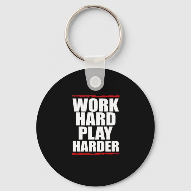Work Hard Play Hard Essential Funny Keychain (Front)