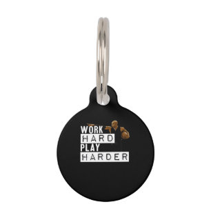 Work Hard Play Hard Funny Pet Tag