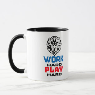 WORK HARD PLAY HARD , LION MUG